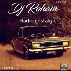 Dj Roham – Radio Nostalegic 3